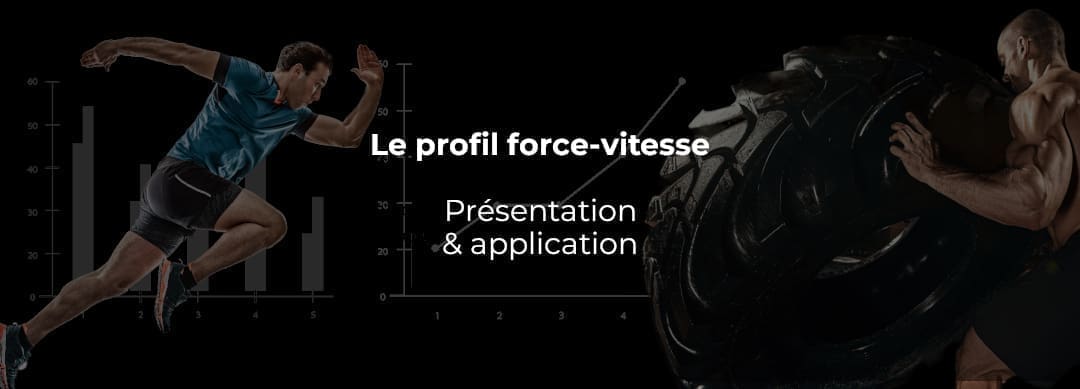 Le profil force-vitesse